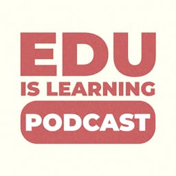 Edu is Learning Podcast