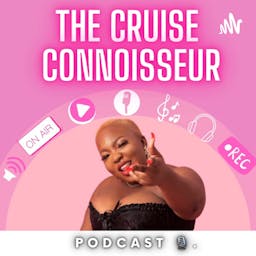 The Cruise Connoisseur Podcast 🎙💞