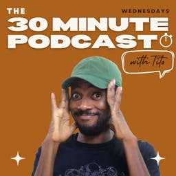 The 30 Minute Podcast