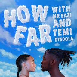 How Far? With Mr Eazi and Temi Otedola