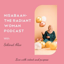 Nisabaah - The Radiant Woman Podcast